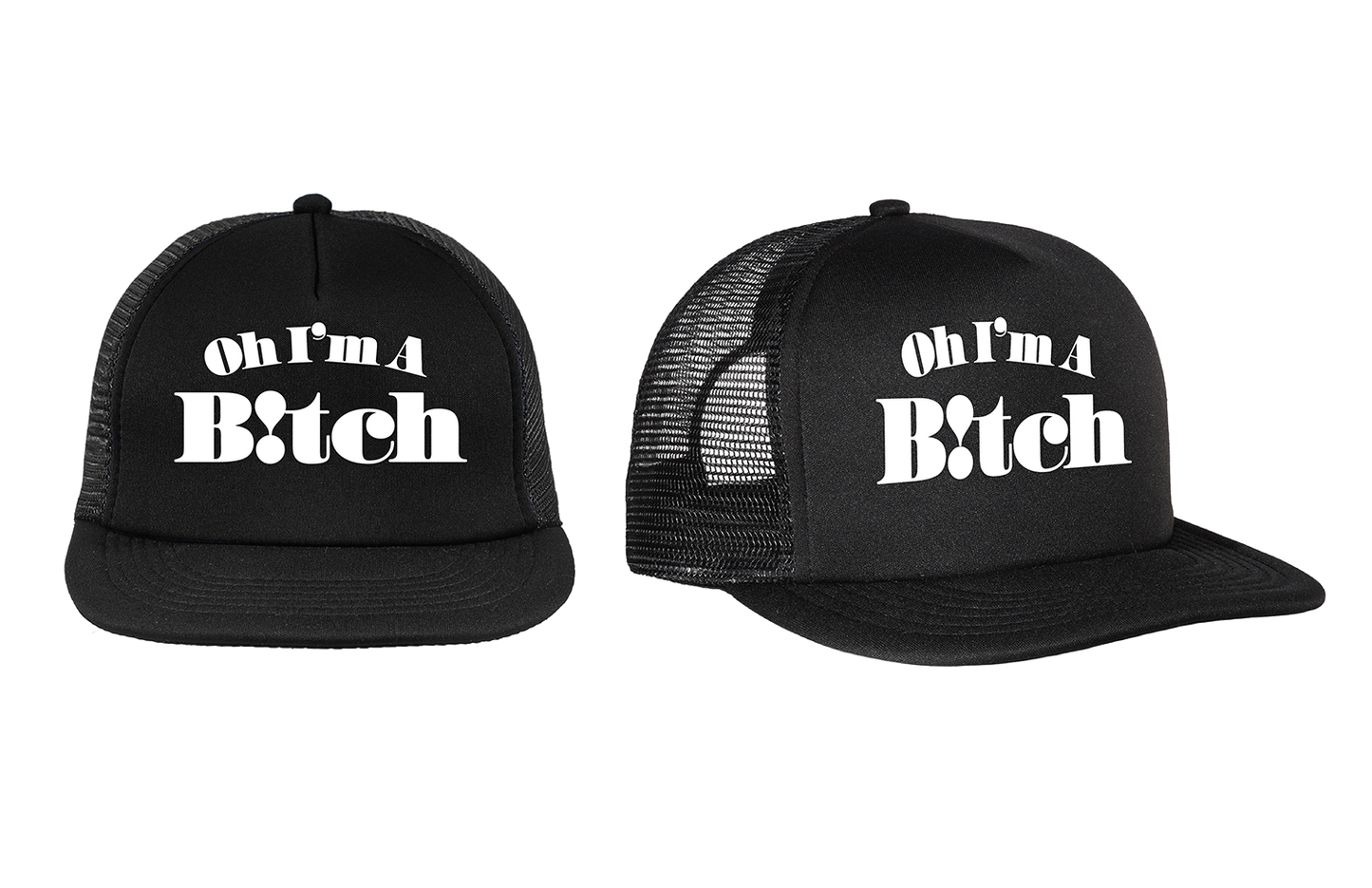 "Oh, I'm A B!tch" Trucker Hat (Song Lyrics)